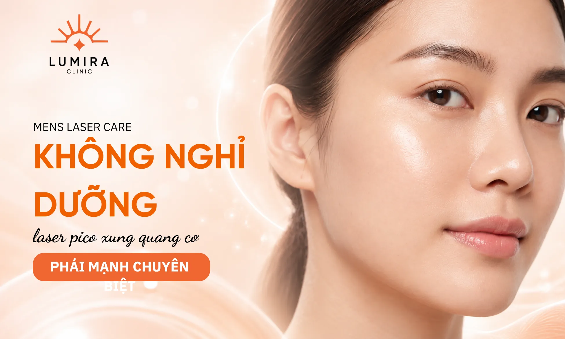 Phác đồ trị nám chuyên biệt kín đáo không cần nghỉ dưỡng cho nam giới tại Lumira Clinic