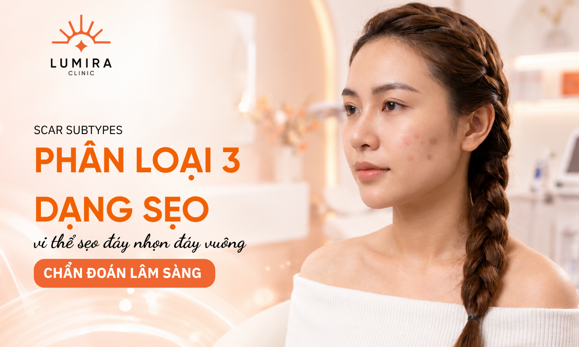 Phan loai 3 hinh thai seo ro Icepick Boxcar Rolling nhe nhang tu nhien tren ma - Lumira Clinic